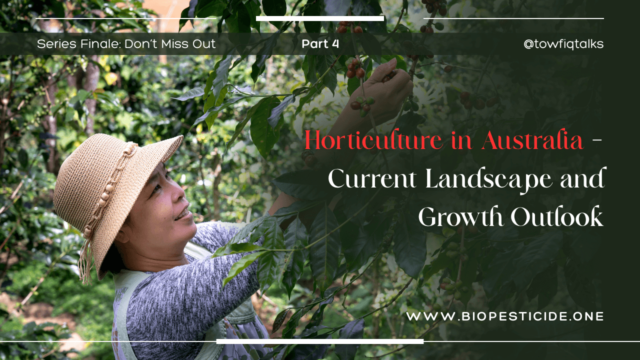 Horticulture in Australia – Current Landscape and Growth Outlook